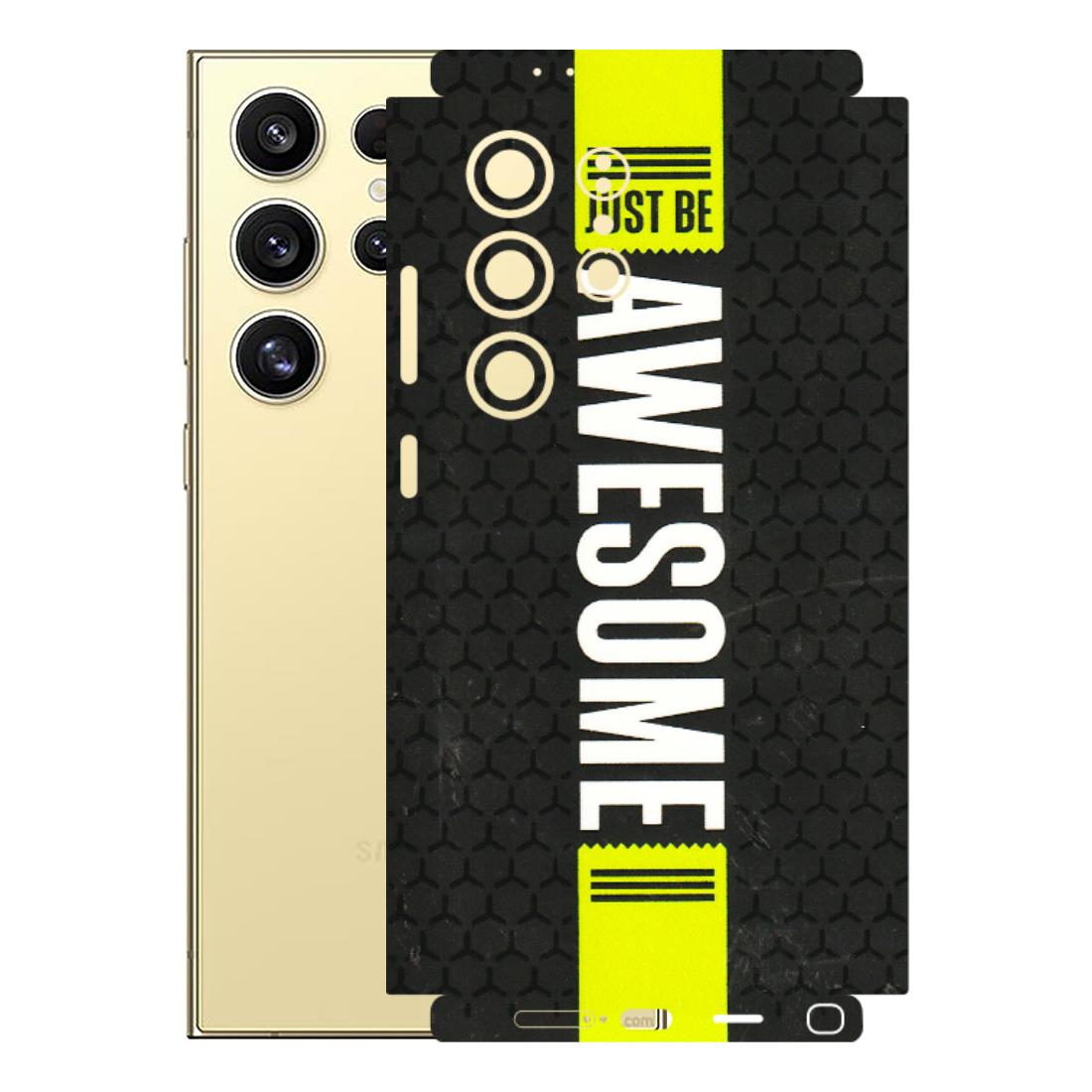 Samsung A/S Series Phone Skins (All Models) - Just Be Awesome - 3D Embossed Finish (L-101) Samsung Galaxy S24 Ultra (5G)