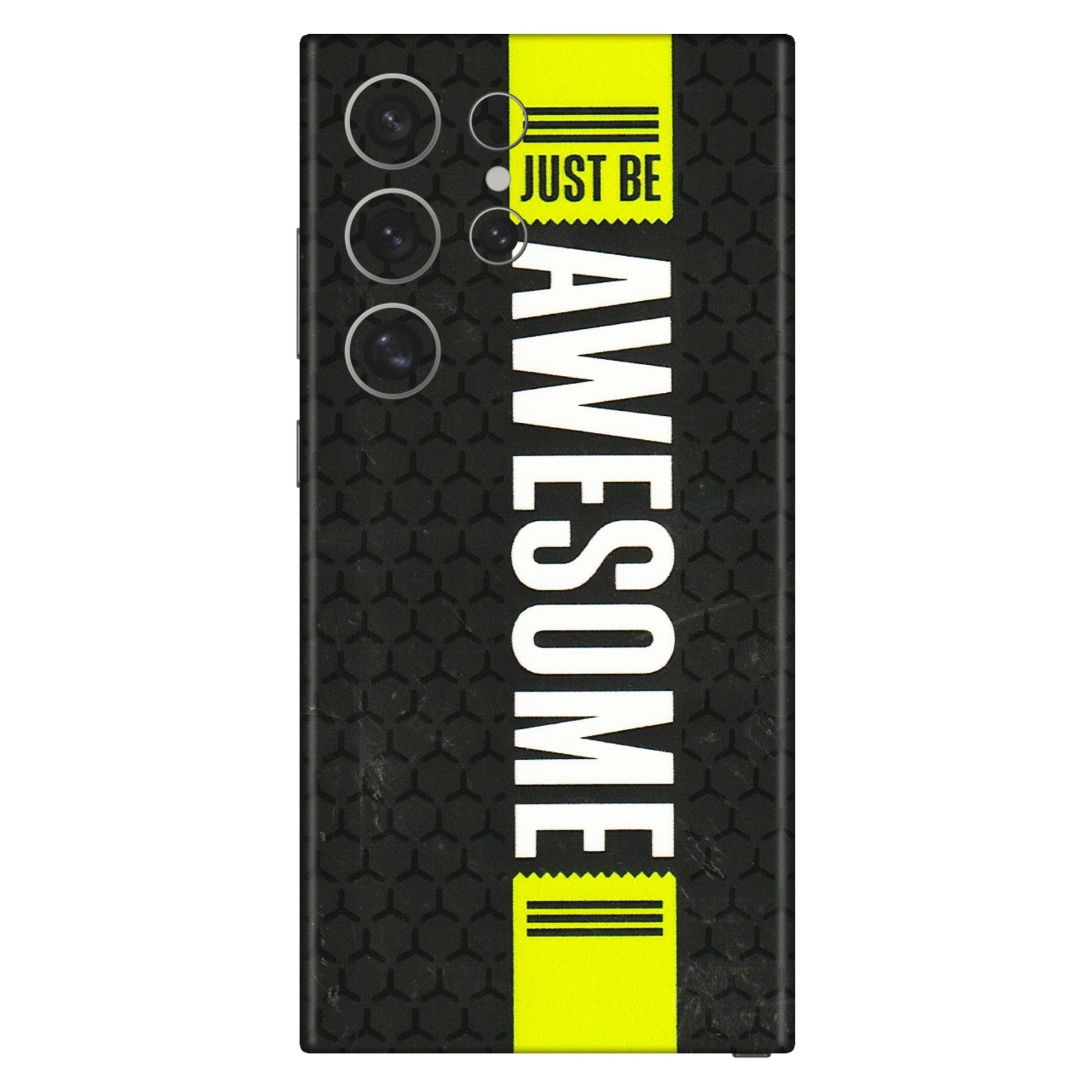 Samsung A/S Series Phone Skins (All Models) - Just Be Awesome - 3D Embossed Finish (L-101) Samsung Galaxy S24 Ultra (5G)
