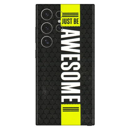 Samsung A/S Series Phone Skins (All Models) - Just Be Awesome - 3D Embossed Finish (L-101) Samsung Galaxy S24 Ultra (5G)