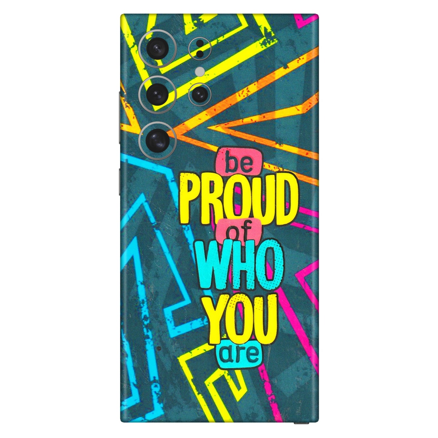 Samsung A/S Series Phone Skins (All Models) - Be Proud Of Who You Are - 3D Embossed Finish (L-277) Samsung Galaxy S24 Ultra (5G)