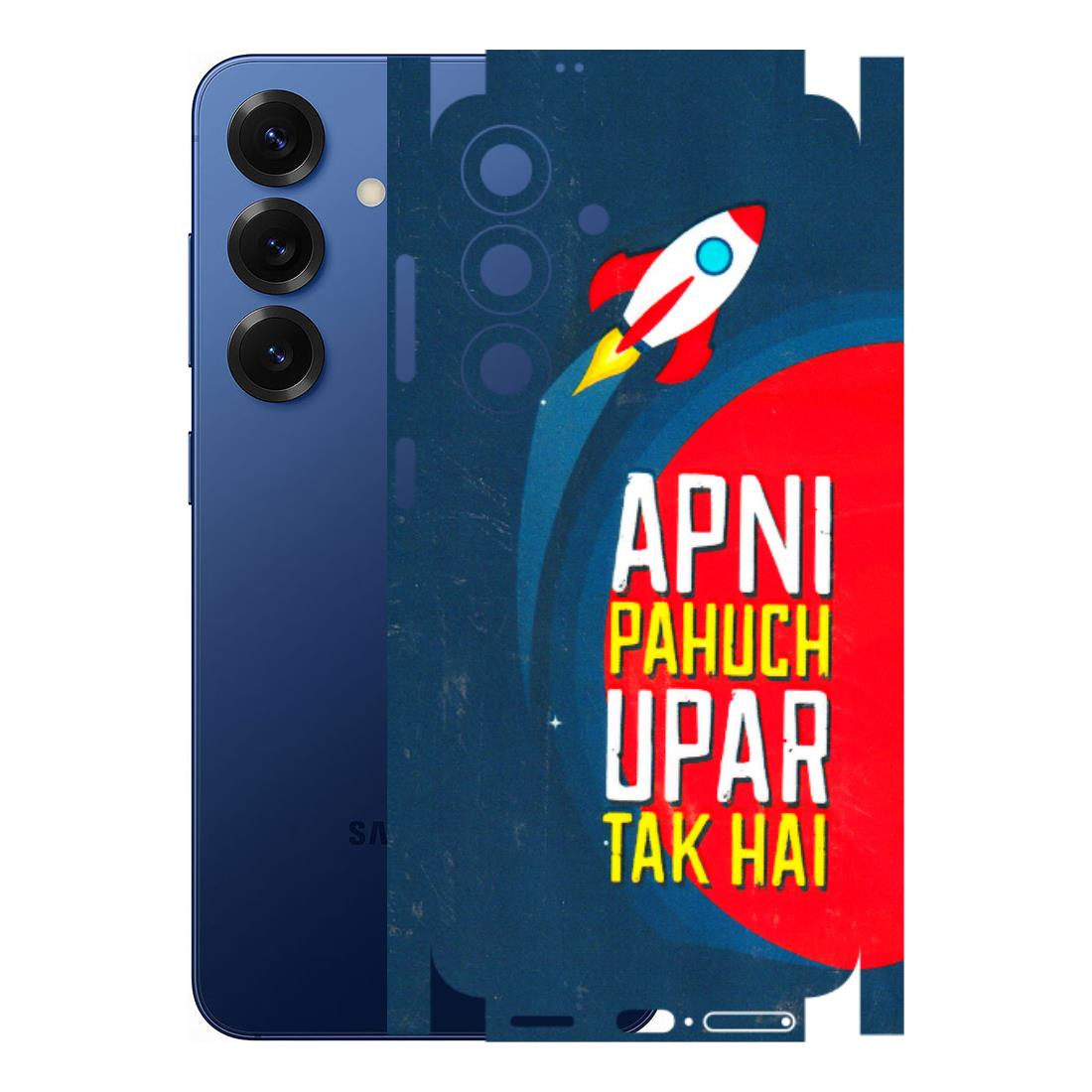 Samsung A/S Series Phone Skins (All Models) - Apni Pahuch Upar Tak Hai - 3D Embossed Finish (L-276) Samsung Galaxy S25 (5G)