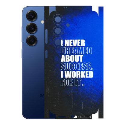Samsung A/S Series Phone Skins (All Models) - I Never Dreamed About Success - 3D Embossed Finish (L-283) Samsung Galaxy S25 (5G)