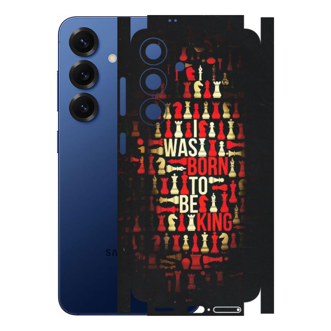 Samsung A/S Series Phone Skins (All Models) - Born To Be King - Matte Finish (M-73) Samsung Galaxy S25 (5G)