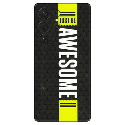 Samsung A/S Series Phone Skins (All Models) - Just Be Awesome - 3D Embossed Finish (L-101) Samsung Galaxy S25 Ultra (5G)