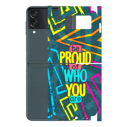 Samsung M/F/Note/Flip and C Phone Skins (All Models) - Be Proud Of Who You Are - 3D Embossed Finish (L-277) Samsung Galaxy Z Flip 3 (5G)