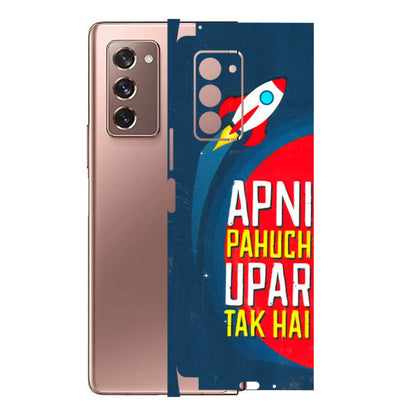Samsung M/F/Note/Flip and C Phone Skins (All Models) - Apni Pahuch Upar Tak Hai - 3D Embossed Finish (L-276) Samsung Galaxy Z Fold 2