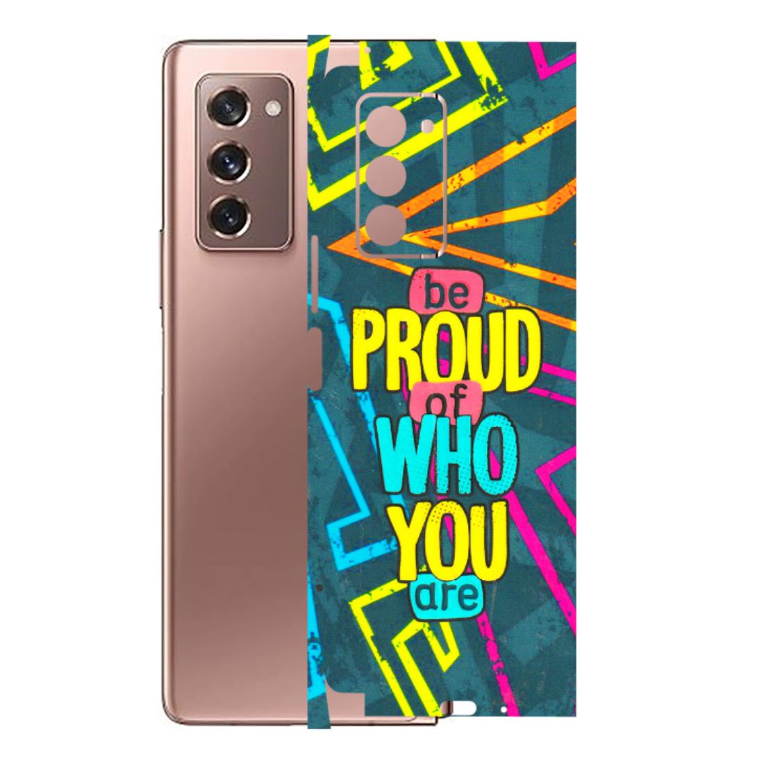 Samsung M/F/Note/Flip and C Phone Skins (All Models) - Be Proud Of Who You Are - 3D Embossed Finish (L-277) Samsung Galaxy Z Fold 2