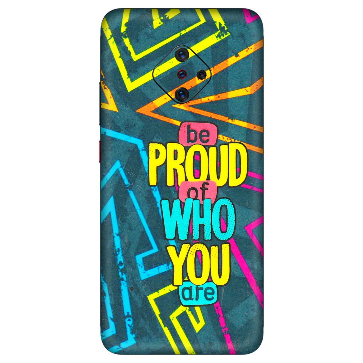 VIVO Z/V/X/T/U/S Series Phone Skins (All Models) - Be Proud Of Who You Are - 3D Embossed Finish (L-277) Vivo S1 Pro