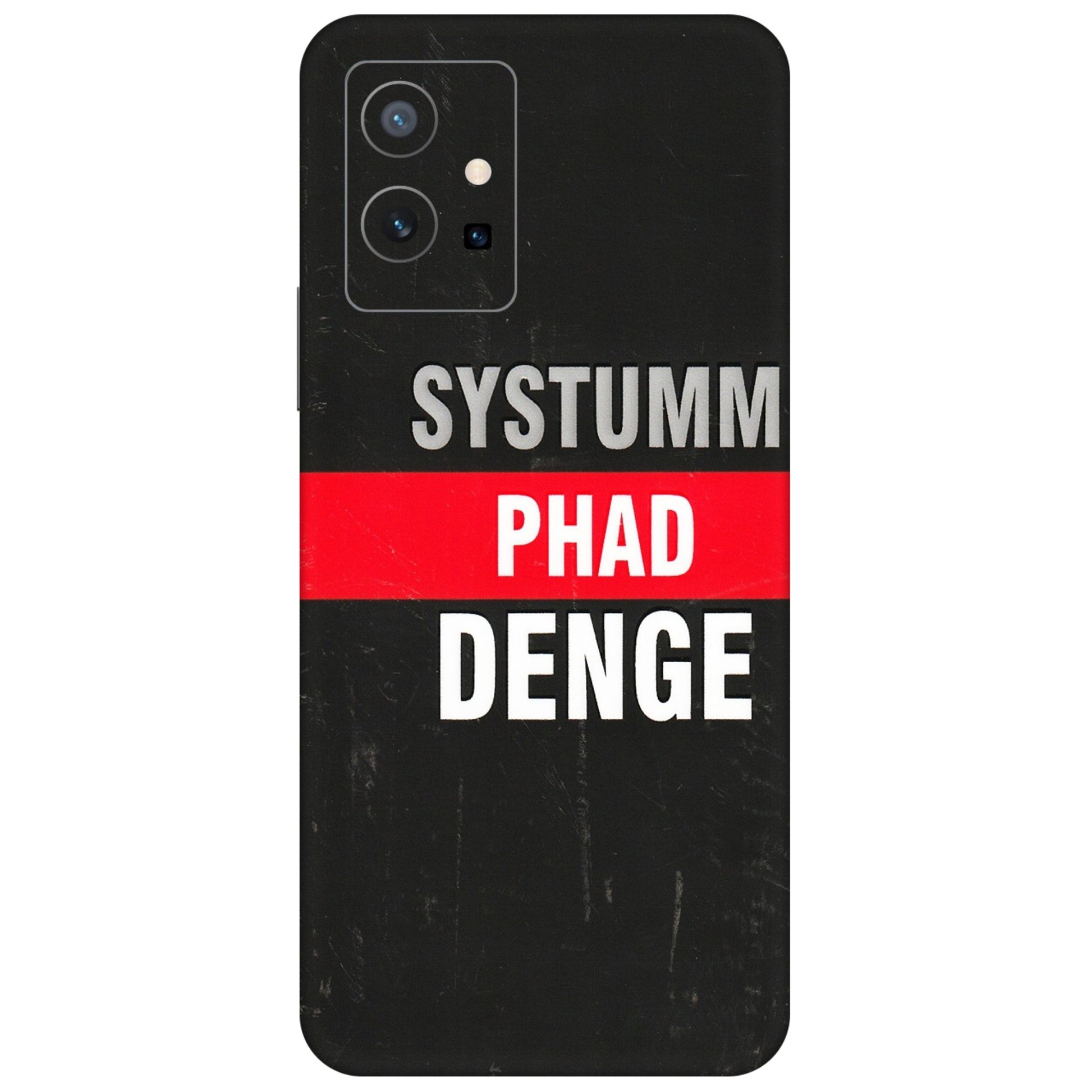 VIVO Z/V/X/T/U/S Series Phone Skins (All Models) - Systumm Phad Denge - 3D Embossed Finish (L-278) Vivo T1 (5G)