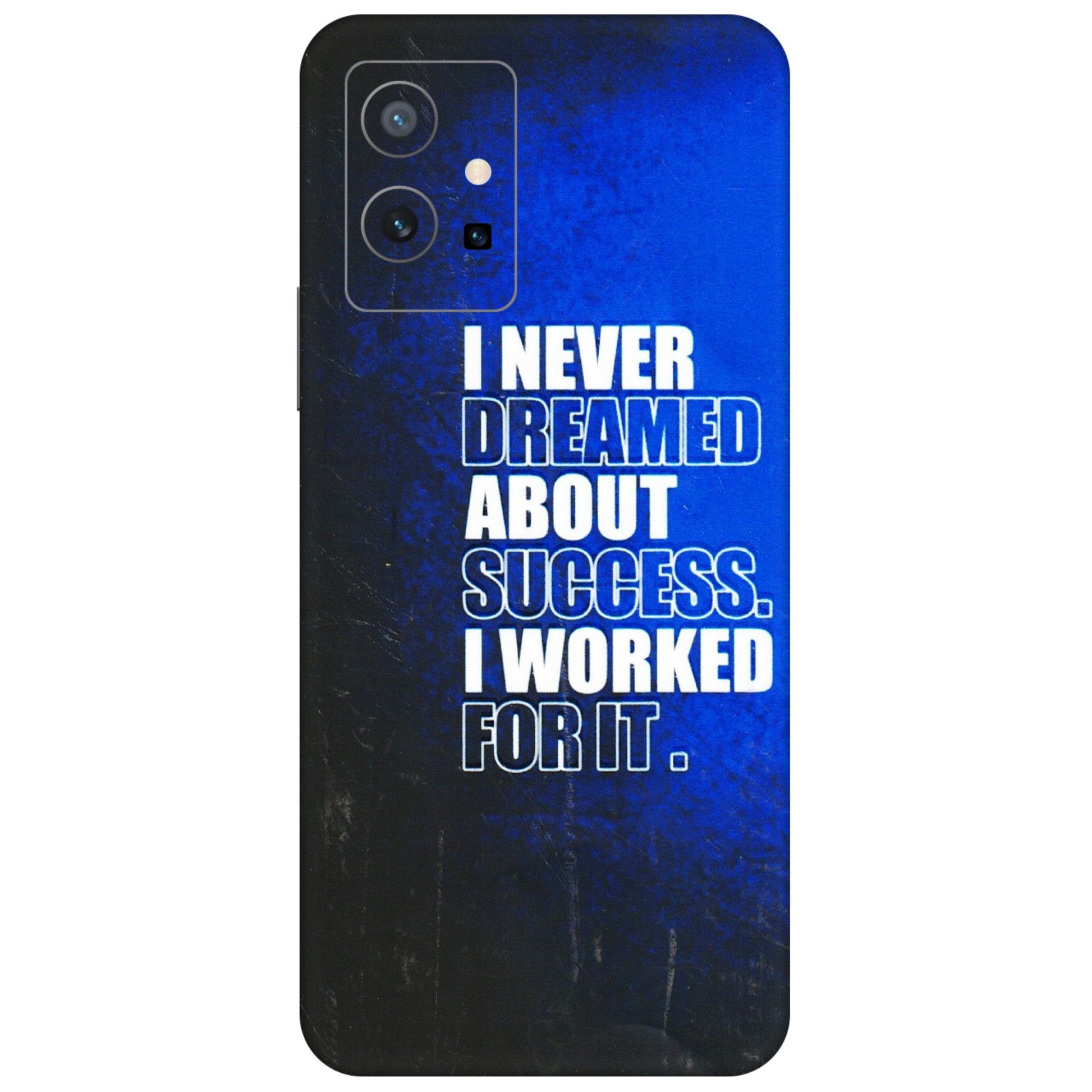 VIVO Z/V/X/T/U/S Series Phone Skins (All Models) - I Never Dreamed About Success - 3D Embossed Finish (L-283) Vivo T1 (5G)