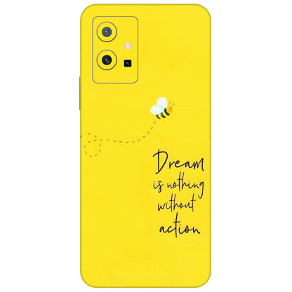 VIVO Z/V/X/T/U/S Series Phone Skins (All Models) - Dream Is Nothing Without Action - Matte Finish (M-138) Vivo T1 (5G)
