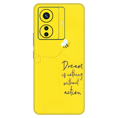 VIVO Z/V/X/T/U/S Series Phone Skins (All Models) - Dream Is Nothing Without Action - Matte Finish (M-138) Vivo T1 Pro (5G)