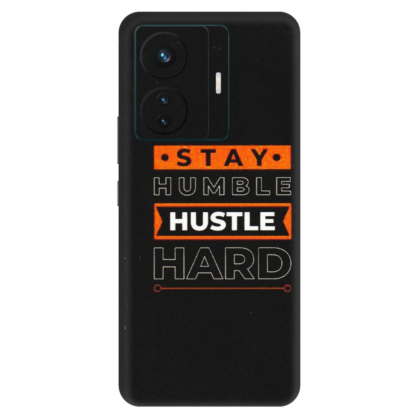 VIVO Z/V/X/T/U/S Series Phone Skins (All Models) - Stay Humble Stay Hard - Matte Finish (M-48) Vivo T1 Pro (5G)