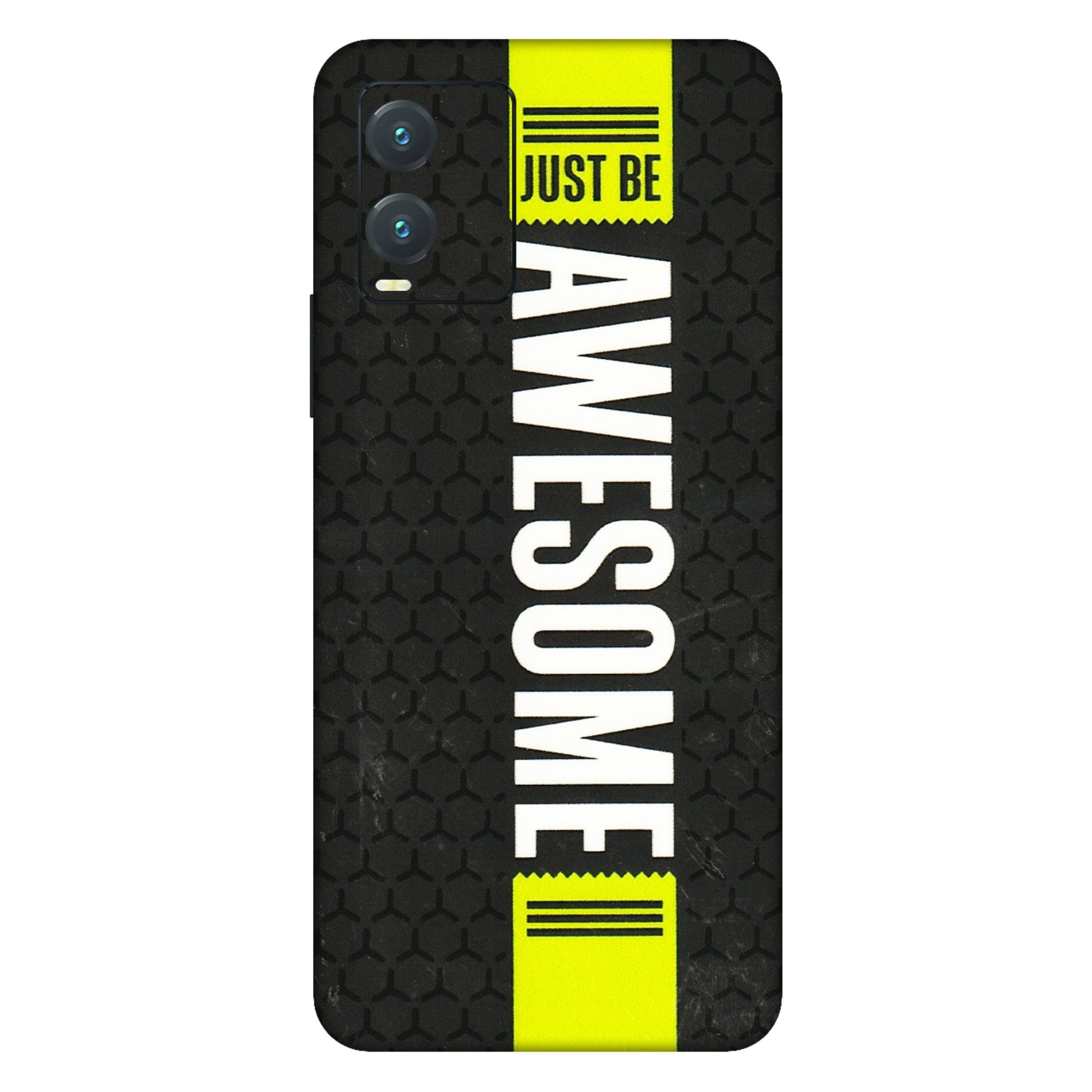 VIVO Z/V/X/T/U/S Series Phone Skins (All Models) - Just Be Awesome - 3D Embossed Finish (L-101) Vivo T1X