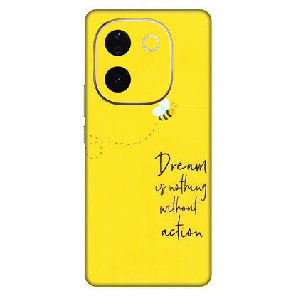 VIVO Z/V/X/T/U/S Series Phone Skins (All Models) - Dream Is Nothing Without Action - Matte Finish (M-138) Vivo T3 Pro (5G)