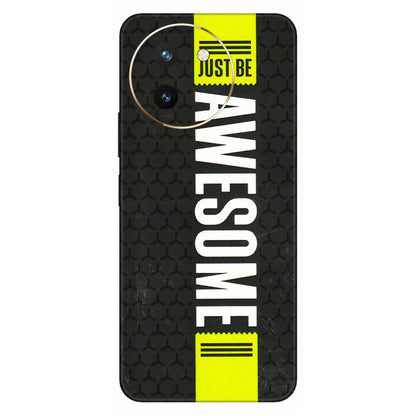 VIVO Z/V/X/T/U/S Series Phone Skins (All Models) - Just Be Awesome - 3D Embossed Finish (L-101) Vivo T3 X (5G)