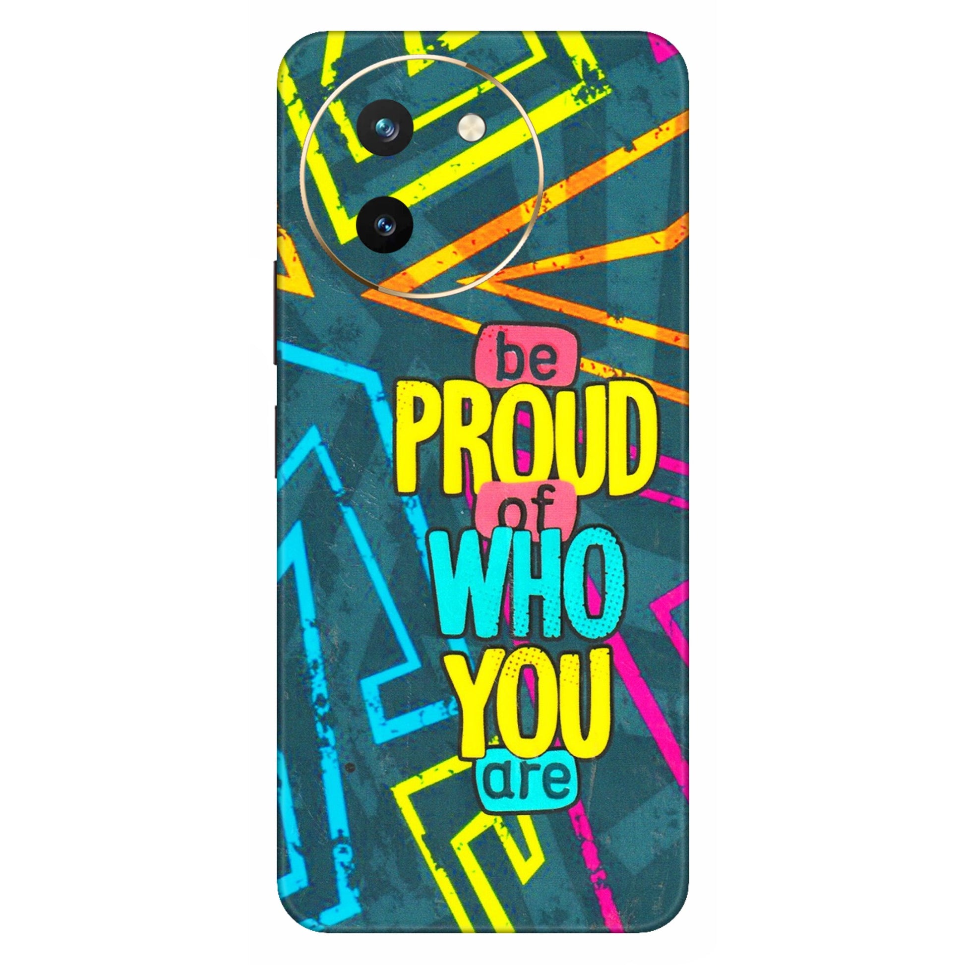 VIVO Z/V/X/T/U/S Series Phone Skins (All Models) - Be Proud Of Who You Are - 3D Embossed Finish (L-277) Vivo T3 X (5G)