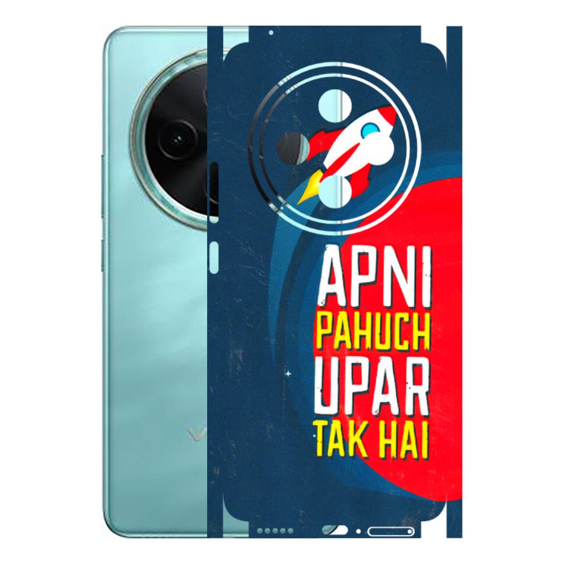 VIVO Z/V/X/T/U/S Series Phone Skins (All Models) - Apni Pahuch Upar Tak Hai - 3D Embossed Finish (L-276) Vivo T4 5G