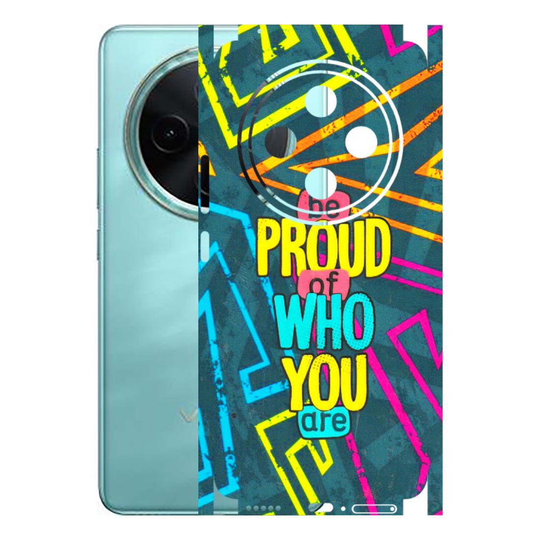 VIVO Z/V/X/T/U/S Series Phone Skins (All Models) - Be Proud Of Who You Are - 3D Embossed Finish (L-277) Vivo T4 5G