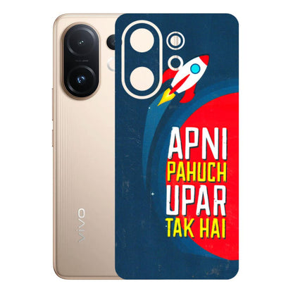 VIVO Z/V/X/T/U/S Series Phone Skins (All Models) - Apni Pahuch Upar Tak Hai - 3D Embossed Finish (L-276) Vivo T4 pro