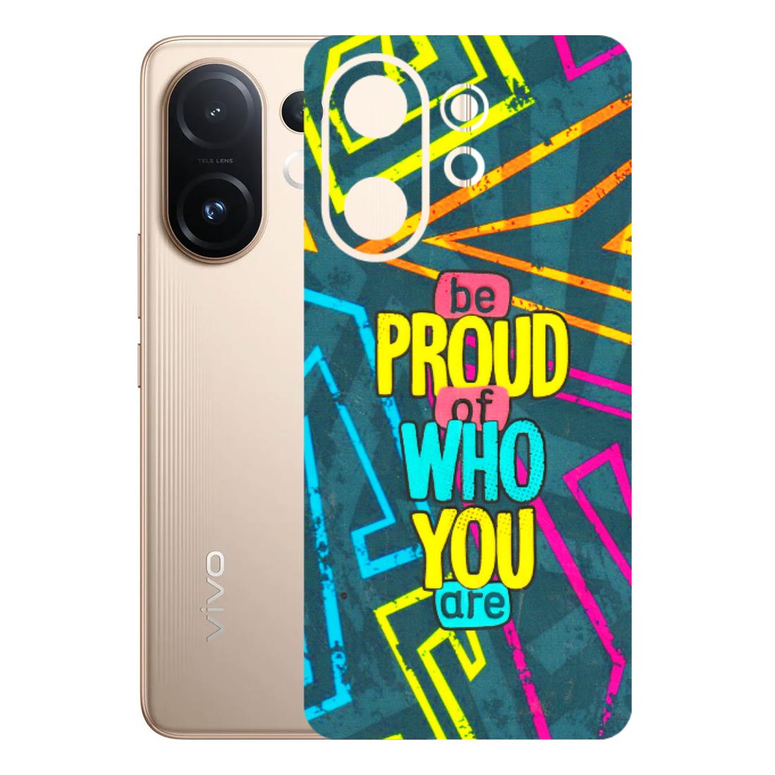 VIVO Z/V/X/T/U/S Series Phone Skins (All Models) - Be Proud Of Who You Are - 3D Embossed Finish (L-277) Vivo T4 pro
