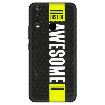 VIVO Z/V/X/T/U/S Series Phone Skins (All Models) - Just Be Awesome - 3D Embossed Finish (L-101) Vivo U10