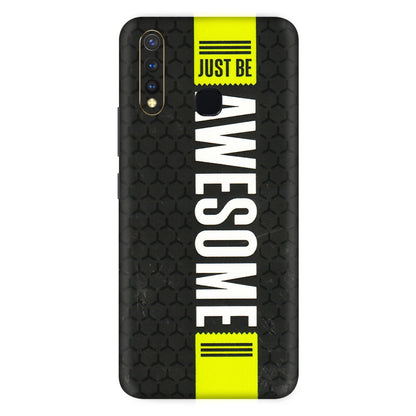 VIVO Z/V/X/T/U/S Series Phone Skins (All Models) - Just Be Awesome - 3D Embossed Finish (L-101) Vivo U20