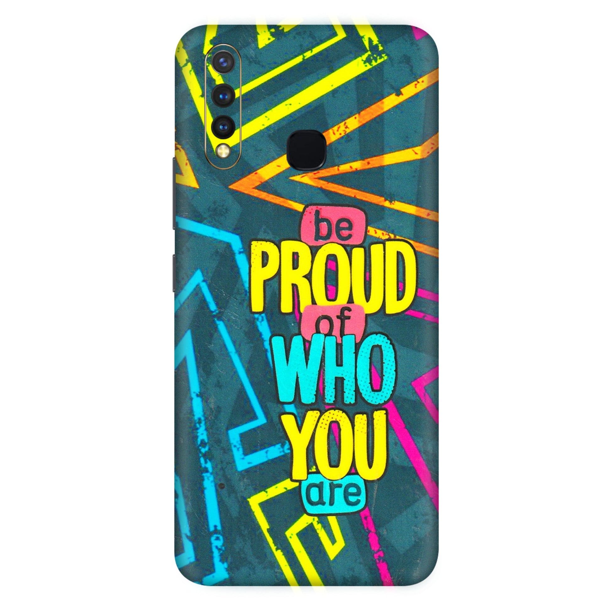 VIVO Z/V/X/T/U/S Series Phone Skins (All Models) - Be Proud Of Who You Are - 3D Embossed Finish (L-277) Vivo U20