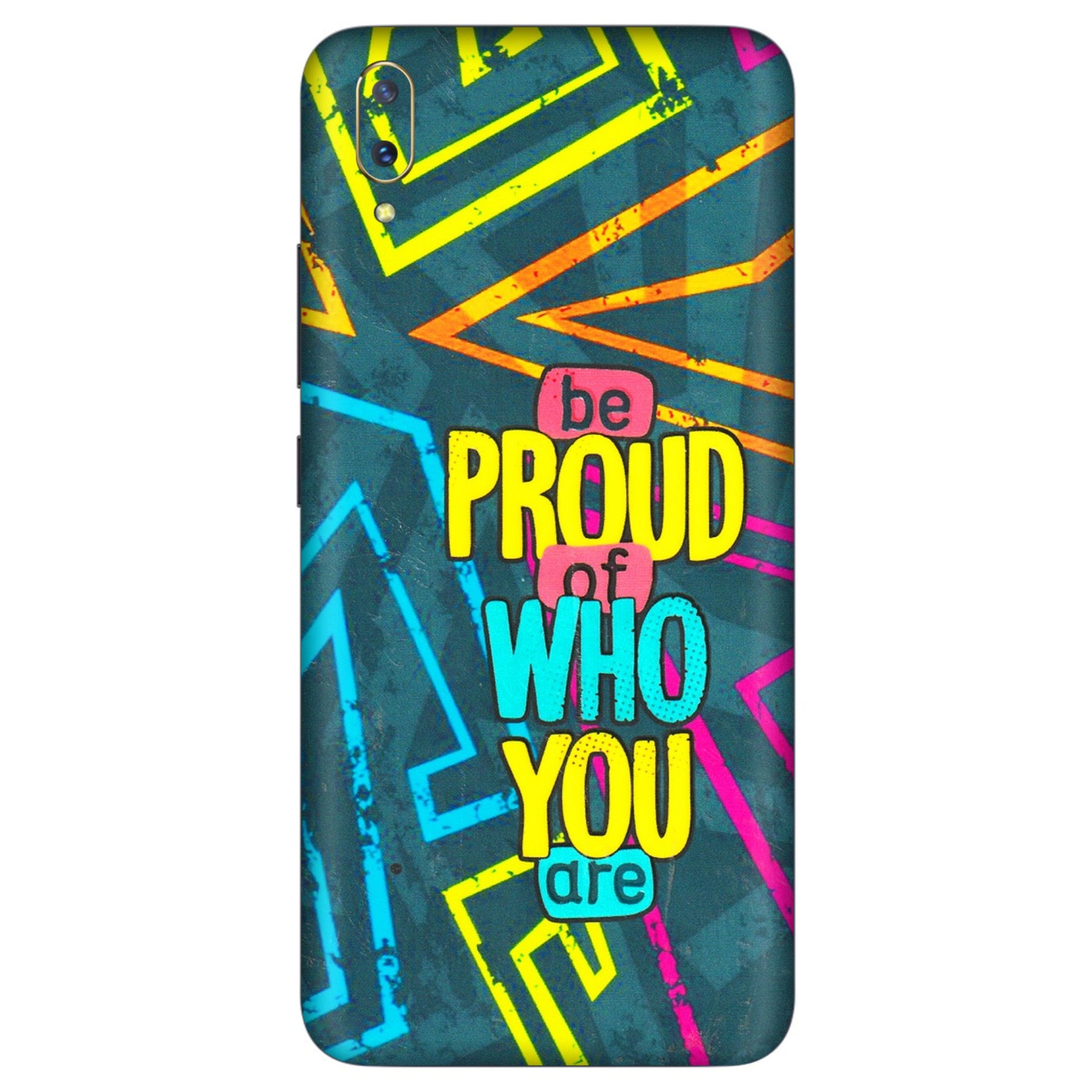 VIVO Z/V/X/T/U/S Series Phone Skins (All Models) - Be Proud Of Who You Are - 3D Embossed Finish (L-277) Vivo V11 Pro