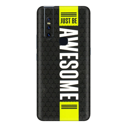 VIVO Z/V/X/T/U/S Series Phone Skins (All Models) - Just Be Awesome - 3D Embossed Finish (L-101) Vivo V15