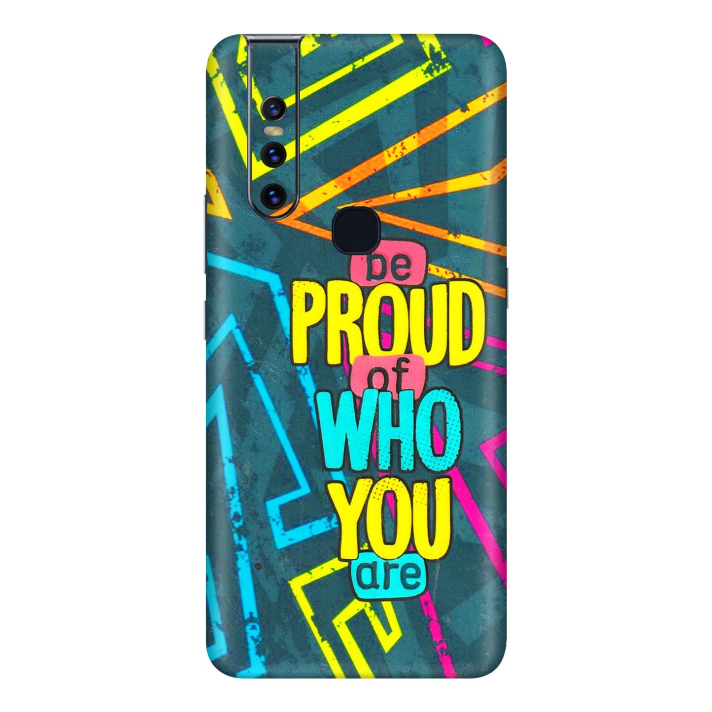 VIVO Z/V/X/T/U/S Series Phone Skins (All Models) - Be Proud Of Who You Are - 3D Embossed Finish (L-277) Vivo V15