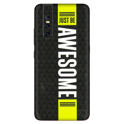 VIVO Z/V/X/T/U/S Series Phone Skins (All Models) - Just Be Awesome - 3D Embossed Finish (L-101) Vivo V15 Pro