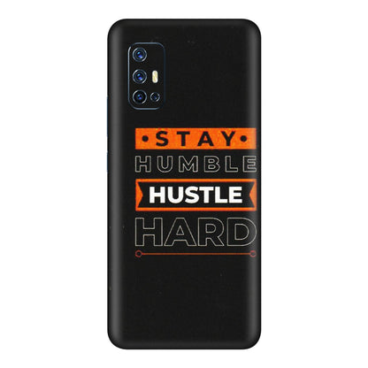 VIVO Z/V/X/T/U/S Series Phone Skins (All Models) - Stay Humble Stay Hard - Matte Finish (M-48) Vivo V17