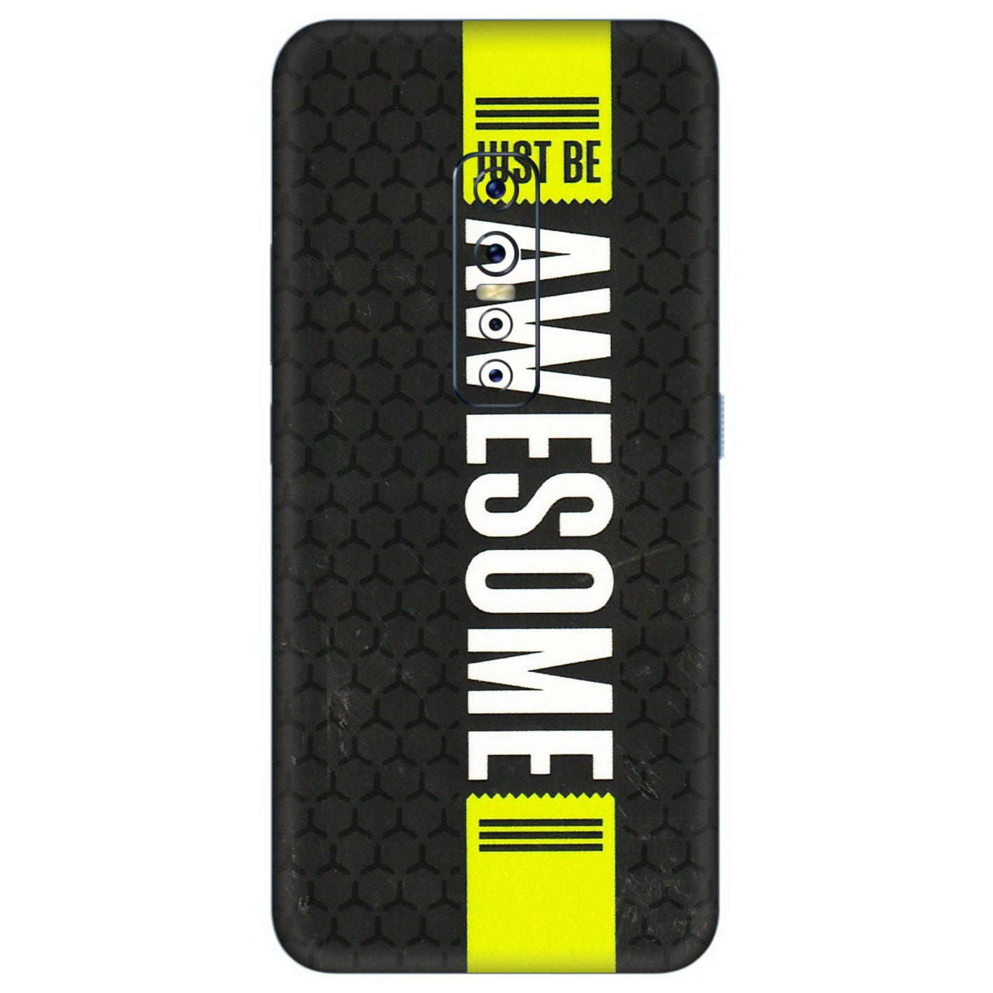 VIVO Z/V/X/T/U/S Series Phone Skins (All Models) - Just Be Awesome - 3D Embossed Finish (L-101) Vivo V17 Pro