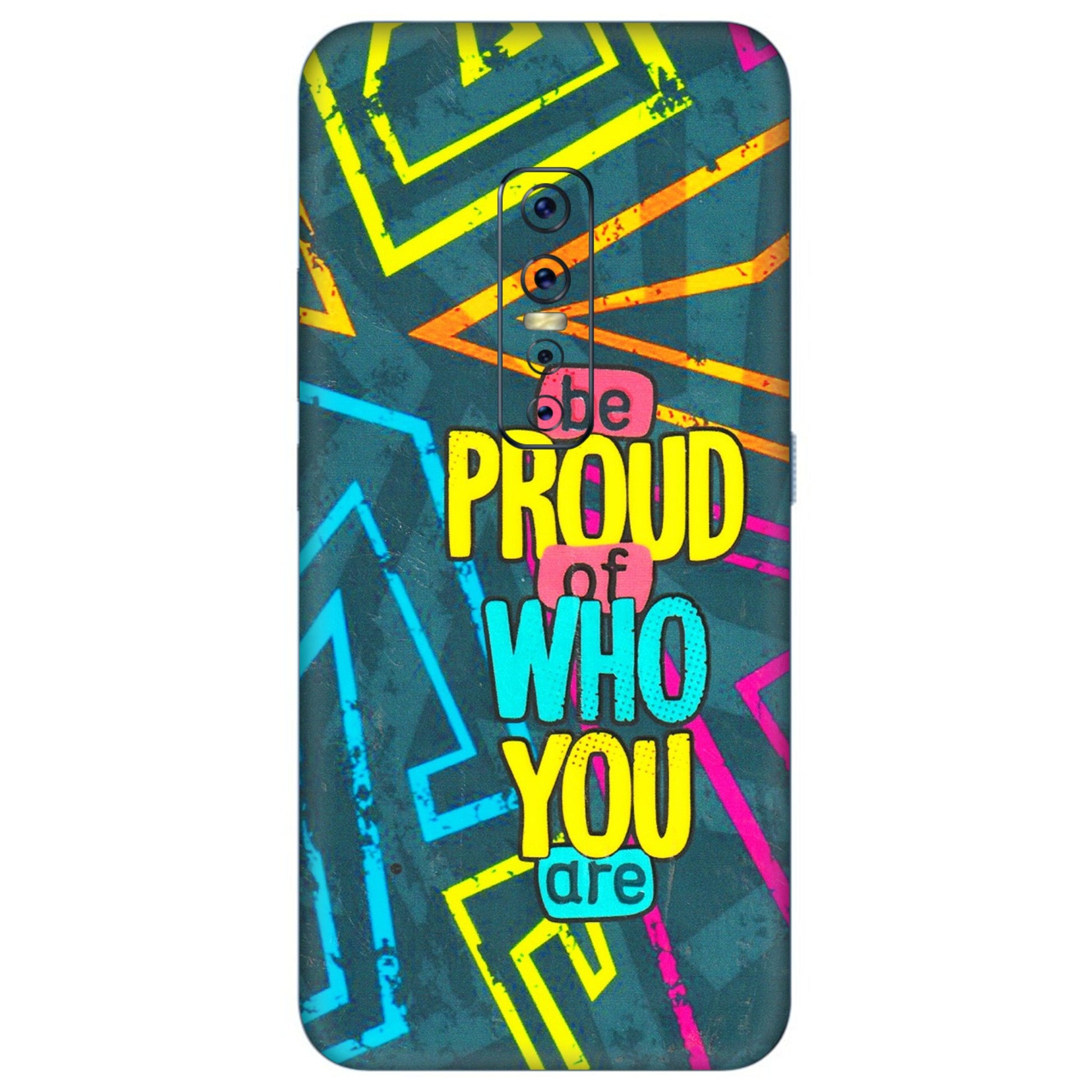 VIVO Z/V/X/T/U/S Series Phone Skins (All Models) - Be Proud Of Who You Are - 3D Embossed Finish (L-277) Vivo V17 Pro
