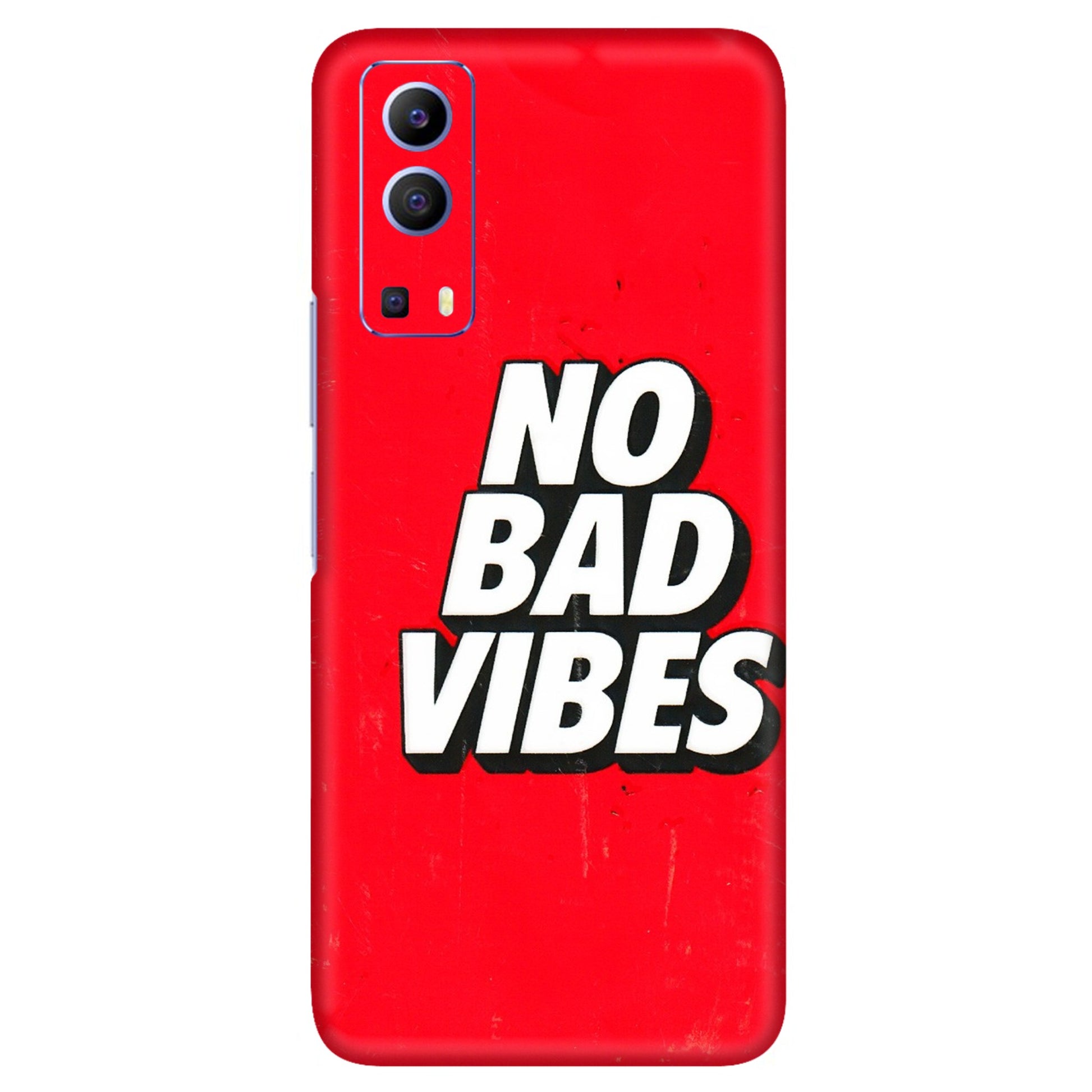 VIVO Z/V/X/T/U/S Series Phone Skins (All Models) - No Bad Vibes - 3D Embossed Finish (L-280) Vivo V21e (5G)