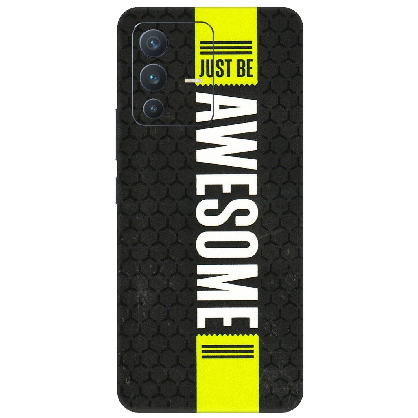 VIVO Z/V/X/T/U/S Series Phone Skins (All Models) - Just Be Awesome - 3D Embossed Finish (L-101) Vivo V23 (5G)