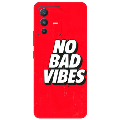 VIVO Z/V/X/T/U/S Series Phone Skins (All Models) - No Bad Vibes - 3D Embossed Finish (L-280) Vivo V23 (5G)