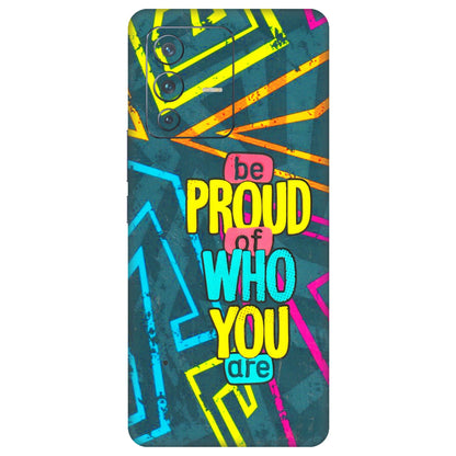 VIVO Z/V/X/T/U/S Series Phone Skins (All Models) - Be Proud Of Who You Are - 3D Embossed Finish (L-277) Vivo V23 Pro (5G)