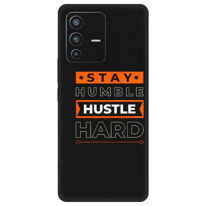 VIVO Z/V/X/T/U/S Series Phone Skins (All Models) - Stay Humble Stay Hard - Matte Finish (M-48) Vivo V23 Pro (5G)