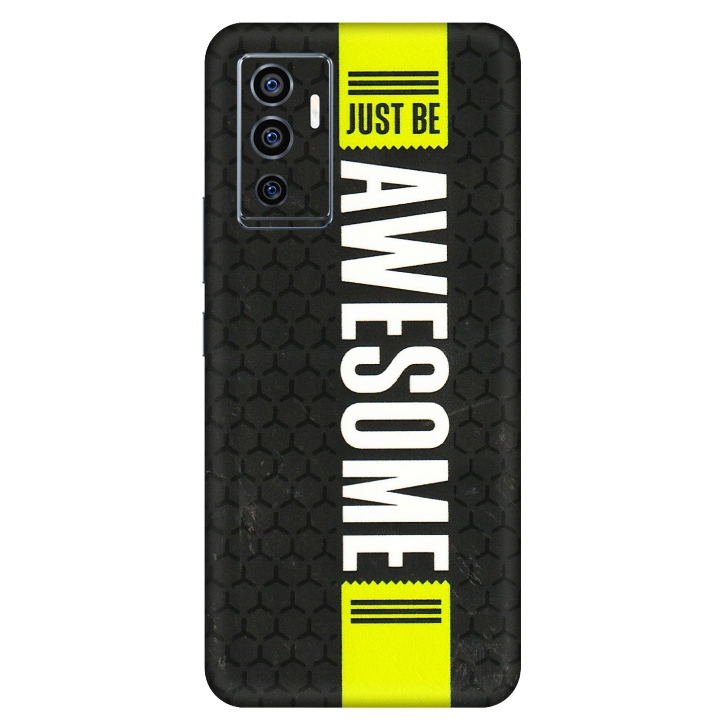 VIVO Z/V/X/T/U/S Series Phone Skins (All Models) - Just Be Awesome - 3D Embossed Finish (L-101) Vivo V23e (5G)