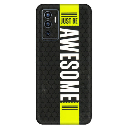 VIVO Z/V/X/T/U/S Series Phone Skins (All Models) - Just Be Awesome - 3D Embossed Finish (L-101) Vivo V23e (5G)