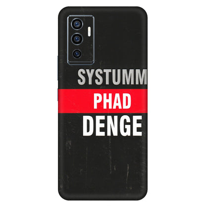 VIVO Z/V/X/T/U/S Series Phone Skins (All Models) - Systumm Phad Denge - 3D Embossed Finish (L-278) Vivo V23e (5G)