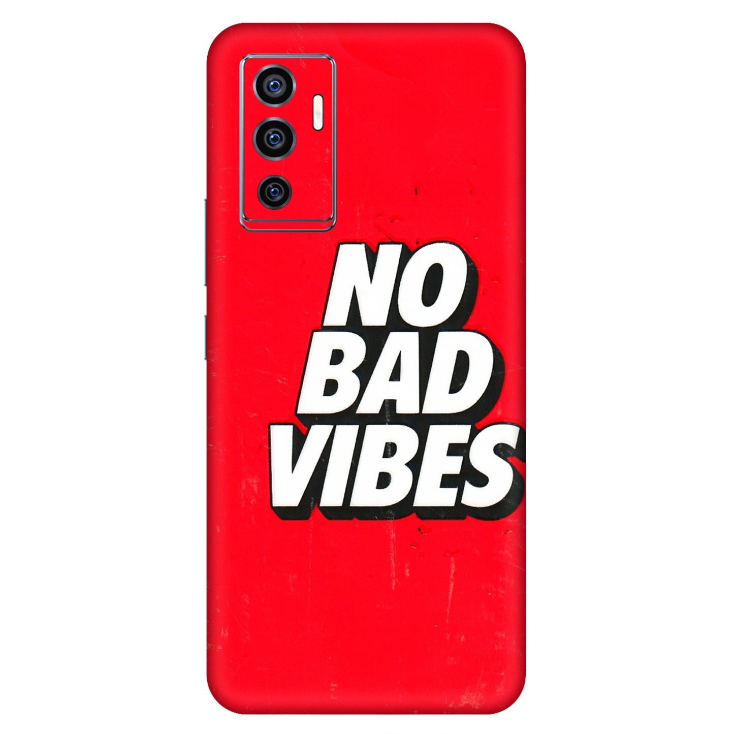 VIVO Z/V/X/T/U/S Series Phone Skins (All Models) - No Bad Vibes - 3D Embossed Finish (L-280) Vivo V23e (5G)