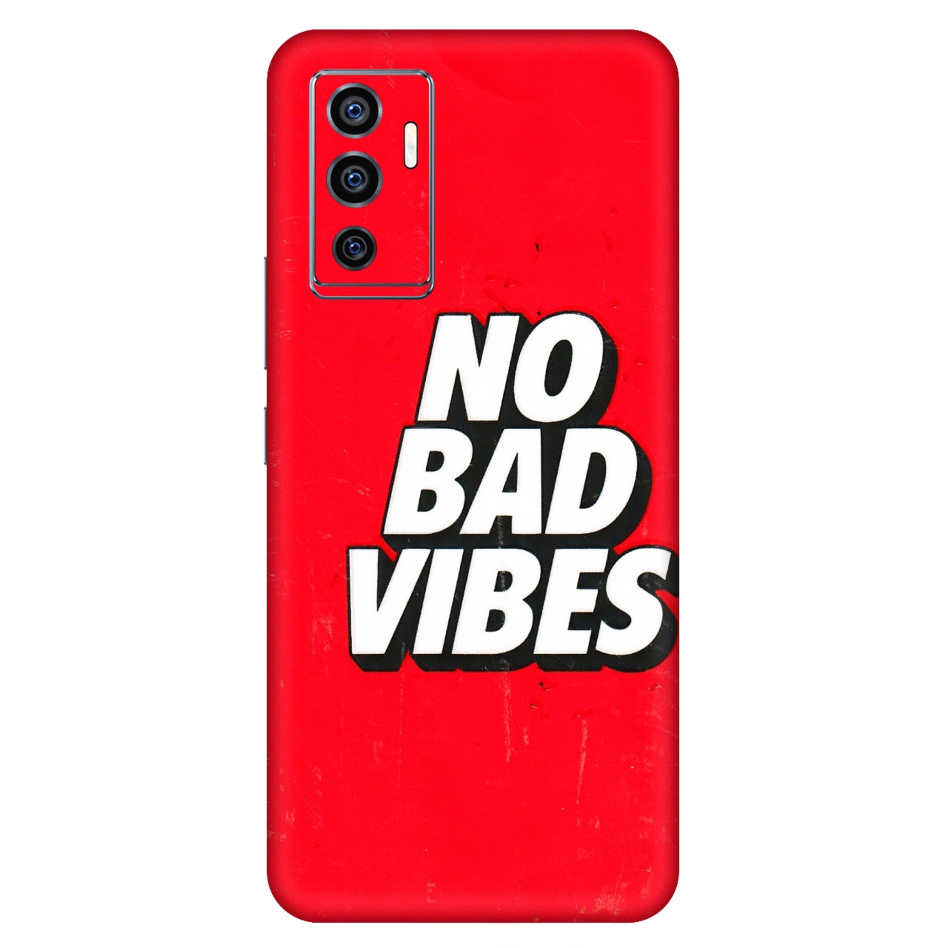 VIVO Z/V/X/T/U/S Series Phone Skins (All Models) - No Bad Vibes - 3D Embossed Finish (L-280) Vivo V23e (5G)