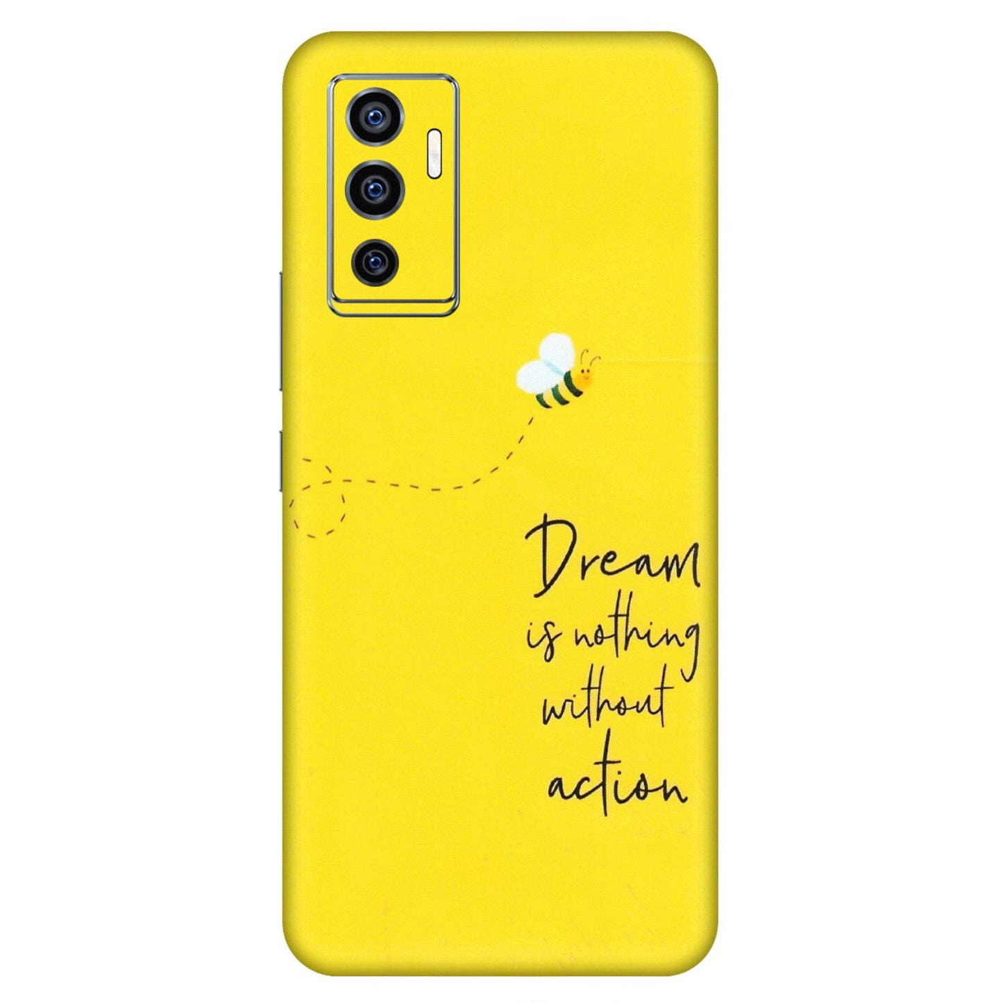 VIVO Z/V/X/T/U/S Series Phone Skins (All Models) - Dream Is Nothing Without Action - Matte Finish (M-138) Vivo V23e (5G)