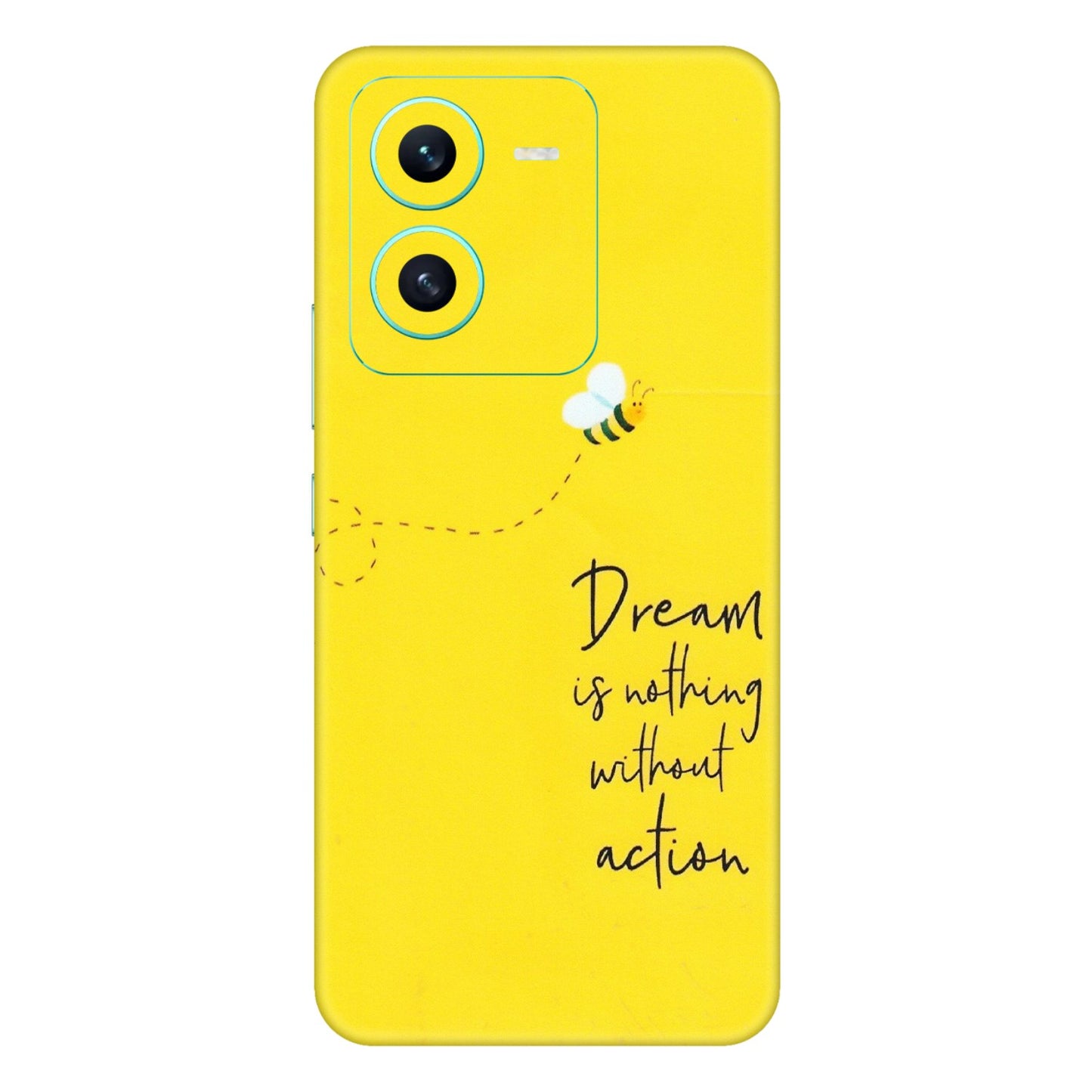 VIVO Z/V/X/T/U/S Series Phone Skins (All Models) - Dream Is Nothing Without Action - Matte Finish (M-138) Vivo V25 (5G)