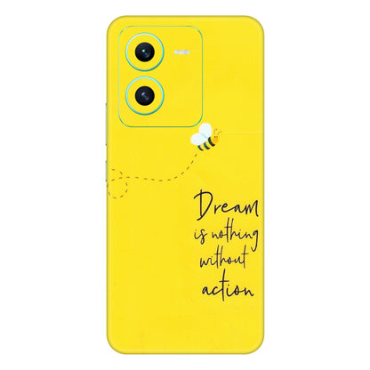 VIVO Z/V/X/T/U/S Series Phone Skins (All Models) - Dream Is Nothing Without Action - Matte Finish (M-138) Vivo V25 (5G)