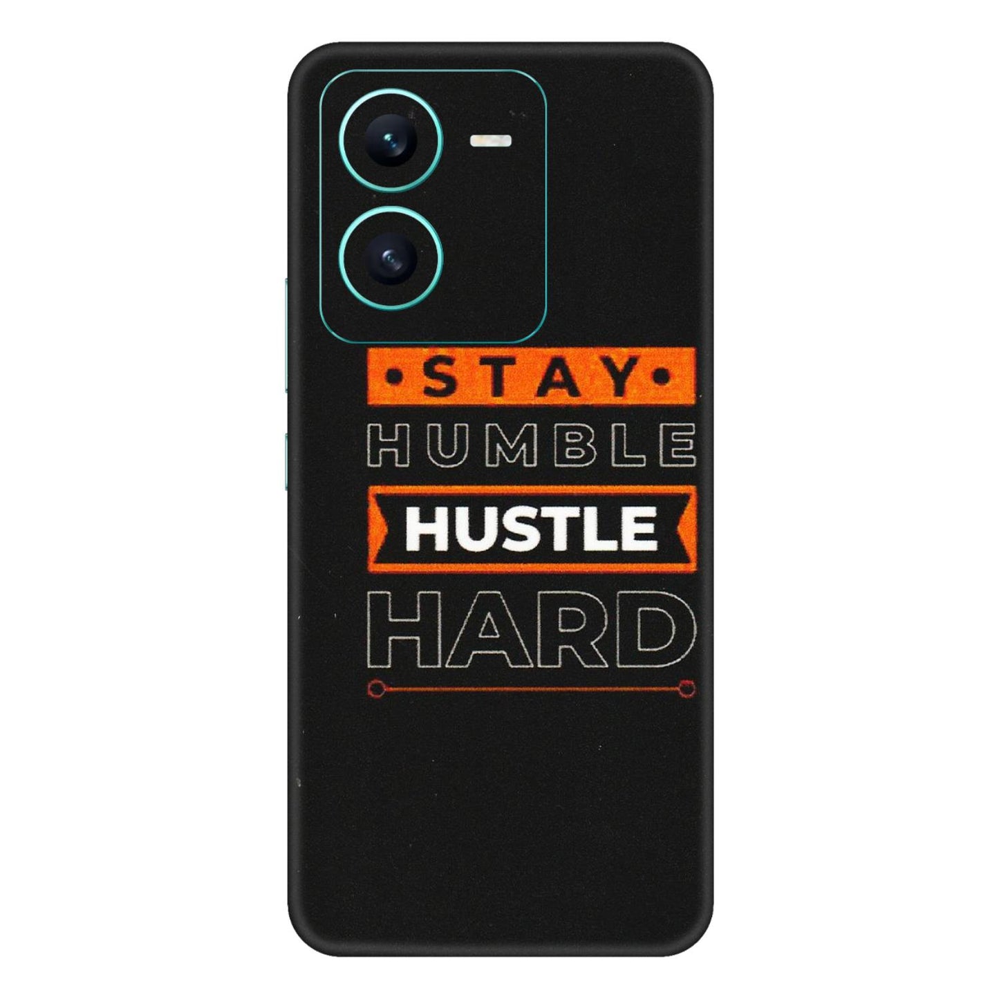 VIVO Z/V/X/T/U/S Series Phone Skins (All Models) - Stay Humble Stay Hard - Matte Finish (M-48) Vivo V25 (5G)