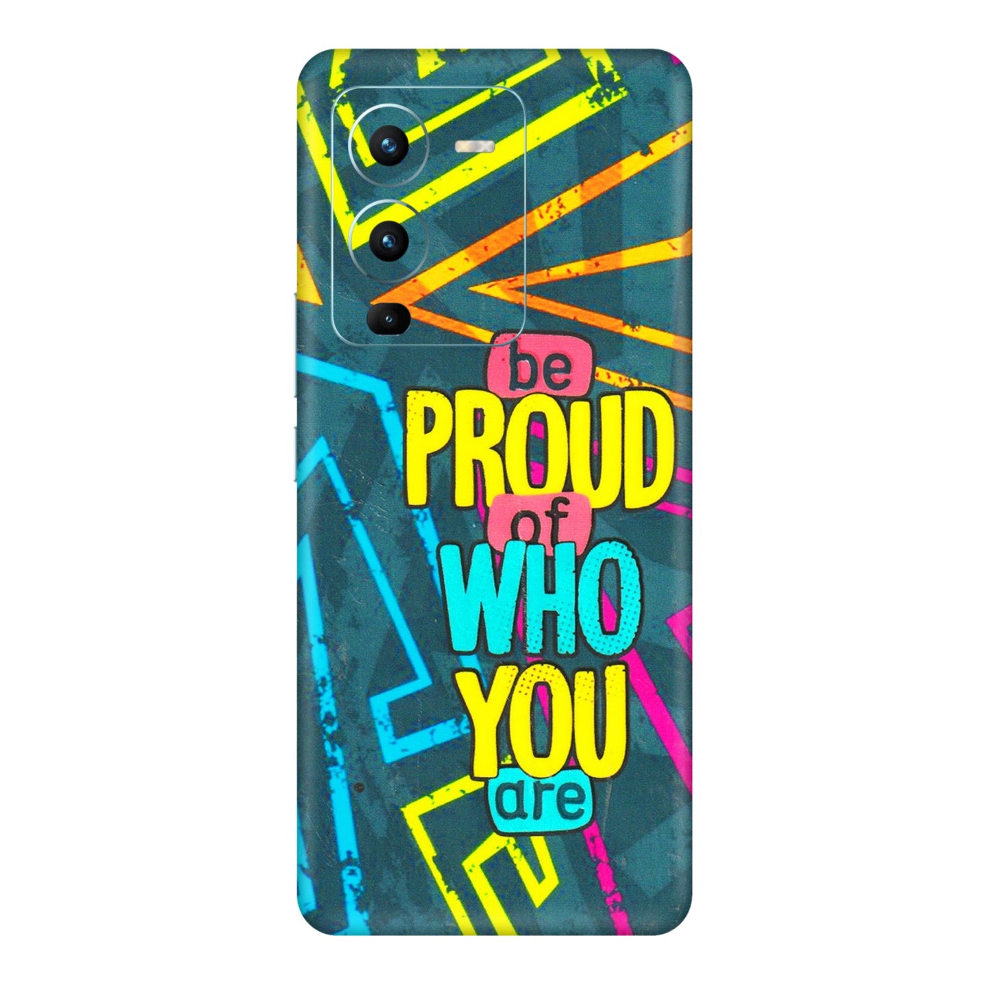 VIVO Z/V/X/T/U/S Series Phone Skins (All Models) - Be Proud Of Who You Are - 3D Embossed Finish (L-277) Vivo V25 Pro